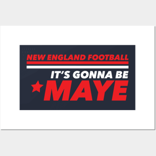 It's Gonna Be Maye New England Posters and Art